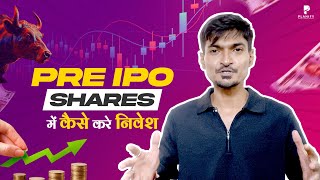 What is Pre IPO Pre IPO Shares Kaise Kharide  Unlisted Shares Explained  Planify [upl. by Mathew145]