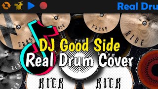 DJ GOOD SIDE  REAL DRUM COVER [upl. by Ycat463]