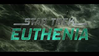 Star Trek Euthenia  Opener [upl. by Inkster]