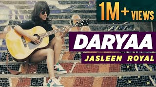 Daryaa  Cover Song  Jasleen Royal  Friday Jams With Jasleen  Amit Trivedi  Manmarziyaan [upl. by Einnoc]