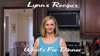 Whats For Dinner  Lynns Recipes  April 511 2015 [upl. by Theran]