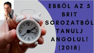 Angol tanulás filmekből Ebből az 5 brit sorozatból tanulj angolul 2018 [upl. by Ogaitnas257]