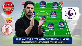 TOP ALTERNATIVE POTENTIAL STARTING XI ARSENAL EPL WEEK 12 202425  ARSENAL VS NOTTINGHAM FOREST [upl. by Nivel121]