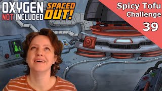 Oxygen Not Included  Ep 39  Spicy Tofu Challenge  Spaced Out Max Difficulty [upl. by Kolosick]