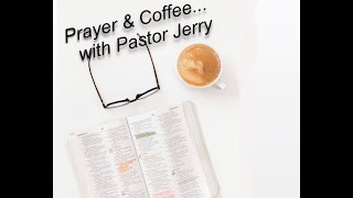 Prayer and Coffee Tue Jun 11 24 [upl. by Lorne]