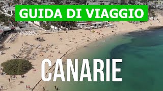 Viaggio alle Isole Canarie  Spiagge vacanze luoghi natura  video 4k  Spagna Canarie da vedere [upl. by Gottuard]