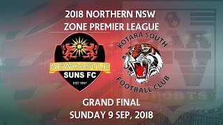 2018 Northern NSW Zone Premier Grand Final  Newcastle Suns FC v Kotara South FC [upl. by Eentirb]