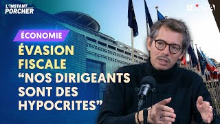 ÉVASION FISCALE  quotNOS DIRIGEANTS SONT DES HYPOCRITESquot [upl. by Giza611]