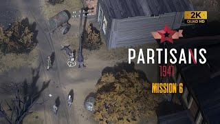 Partisans 1941  Mission 6 Playthrough 1440p [upl. by Stodder]