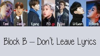 Block B – Don’t Leave Hang Rom amp Eng Lyrics [upl. by Winshell]