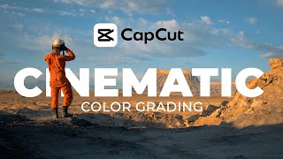 FAST EASY amp FREE Cinematic Color Grading in CapCut  Video Editing Tutorial [upl. by Amato832]