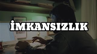 imkansızlık [upl. by Eilsehc]