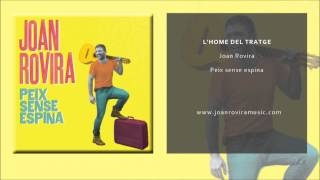 Joan Rovira  Lhome del tratge Single Oficial [upl. by Kcirre]