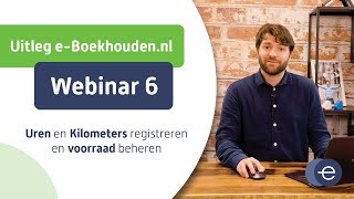 Cursus online boekhouden met eBoekhoudennl  Webinar 6 van 6 [upl. by Oinotnaesoj]