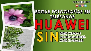 HUAWEI  EDITOR de fotografías en teléfonos HUAWEI [upl. by Esinyl]