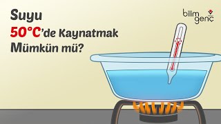 Suyu 50°C’de Kaynatmak Mümkün mü [upl. by Laira]