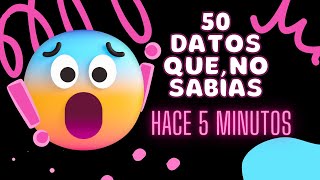 50 cosas que no sabías hace 5 minutos ⏰ [upl. by Ahsinut]