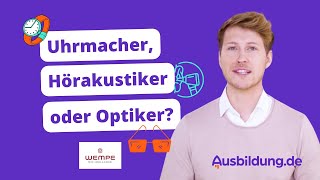 Uhrmacher Hörakustiker amp Optiker – 3 handwerkliche Berufe [upl. by Aneev]