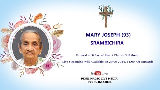 Funeral Service of Mary Joseph 93 Srambichira  29092024  Live Streaming [upl. by Wendy]