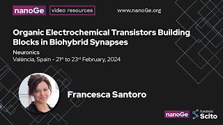 Organic Electrochemical Transistors Building Blocks in Biohybrid Synapses  Francesca Santoro [upl. by Aiekahs]