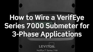 How to Wire a VerifEye™ Series 7000 Submeter for 3Phase Applications [upl. by Drawd]