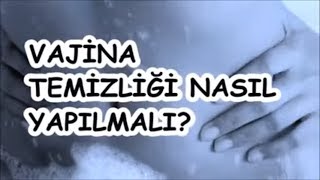 VAJİNA TEMİZLİĞİ NASIL YAPILMALI [upl. by Tallbot]