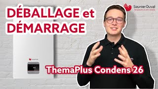 Tuto chaudières à condensation – Déballage et premier démarrage dune ThemaPlus Condens 26 [upl. by Scoter]