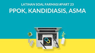 Pembahasan Soal UKAI 23  KLINIS PPOK ASMA DAN KANDIDIASIS [upl. by Tiff]