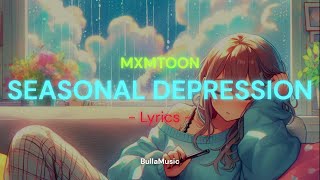 Seasonal depression  Mxmtoon  Lyrics [upl. by Spaulding947]