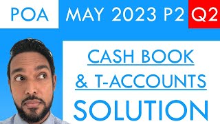 PoA  May 2023 P2 Q2  Cash book  Cash book analysis  Taccounts  Doubleentry [upl. by Charbonneau]