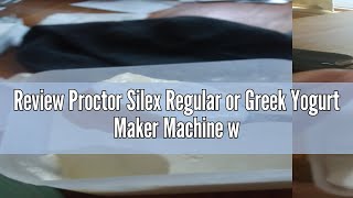 Review Proctor Silex Regular or Greek Yogurt Maker Machine with LCD Display BPAFree Storage Contai [upl. by Airdnaxela]