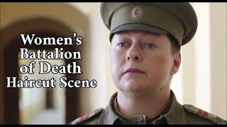 Women’s Battalion of Death  Haircut Scene [upl. by Bound]