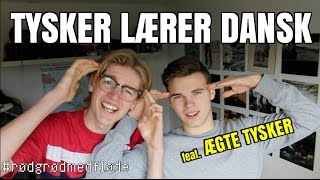 TYSKER LÆRER DANSK Ft Ægte Tysk Gæst [upl. by Yt]