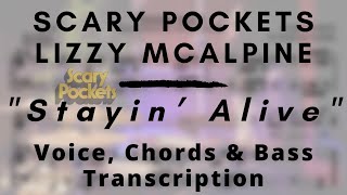 ScaryPockets  LizzyMcAlpine  Stayin Alive Transcription [upl. by Vittoria]