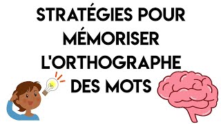 Comment mémoriser lorthographe des mots [upl. by Gettings188]