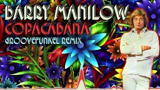 🌴 Barry Manilow  Copacabana Groovefunkel Remix 🍹 [upl. by Niatirb341]