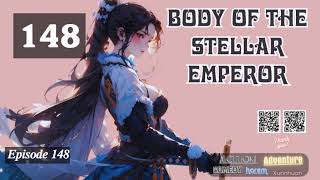 Body of the Stellar Emperor Episode 148 Audio Li Meis Wuxia Whispers Audiobook [upl. by Hadrian]