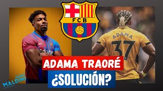 ¿ADAMA TRAORÉ SOLUCIÓN PARA XAVI EN EL BARCELONA ¿BUENA INCORPORACIÓN MORATA TAGLIAFICO MEUNIER [upl. by Leinto]