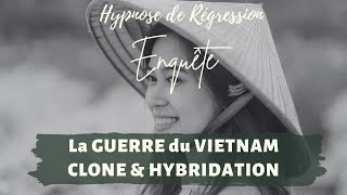 Hypnose Régressive  SOMMESNOUS TOUS DES CLONES en expérimentation  la GUERRE du VIETNAM  N°175 [upl. by Nilram632]