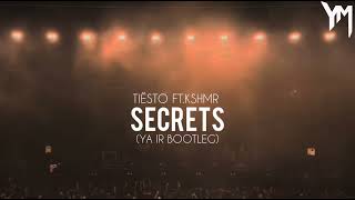 Tiësto amp KSHMR  Secrets Ft Vassy YA IR Bootleg [upl. by Odnanreh]