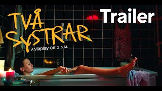 Två Systrar  Official Trailer  A Viaplay Original [upl. by Ssilem829]