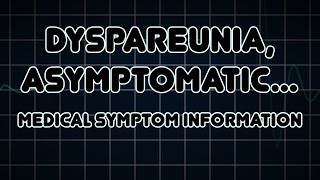 Dyspareunia Asymptomatic and Dysuria Medical Symptom [upl. by Domel769]