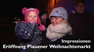 Impressionen Eröffnung Plauener Weihnachtsmarkt [upl. by Stander]