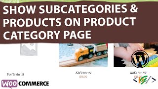 How to Display Both Subcategories and Products on Product Category page in WooCommerce [upl. by Lalitta333]