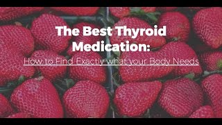 How to Find the Best Thyroid medication for Your Body  NDT vs T3 vs T4 only medication [upl. by Aldous]