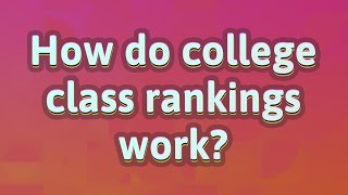 How do college class rankings work [upl. by Burn]