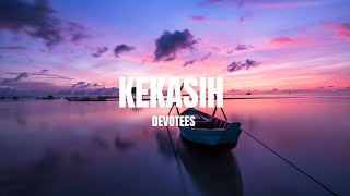 Devotees  Kekasih Lyrics [upl. by Stacie]