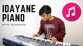 Idhayane Keyboard Piano Cover  Velaikkaran  Anirudh Ravichander  Ragul Ravi [upl. by Chari]