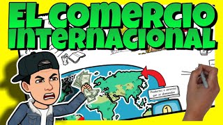 💰 El COMERCIO INTERNACIONAL [upl. by Eveline]