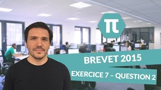 Exercice 7 Question 2  Corrigé Maths Brevet 2015 [upl. by Rori]